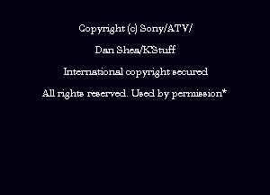 Copyright (c) SonyfATVf
Dan ShcafK'Stuff
hman'onsl copyright secured

All rights moaned. Used by pcrminion