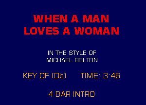 IN THE STYLE 0F
MICHAEL BULTUN

KEY OF (Dbl TIME 348

4 BAR INTRO