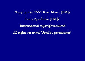 Copyright (c) 1991 Kcar Muaic, (BMW
Sony Epidsolar (BMW
hman'onal copyright occumd

All righm marred. Used by pcrmiaoion