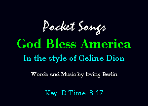 Poem Sow
God Bless America

In the style of Celine Dion

Words and Music by Irving Balin

KEYS D Time 347