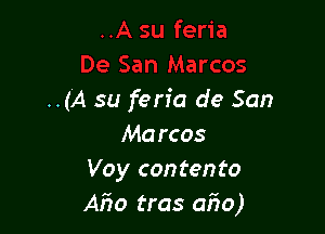 ..(A su fen'a de San

Marcos
Voy contento
A50 tras afyo)