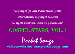 Copyright (c) Lilly Mack Music (EMU
Inmn'onsl copyright Bocuxcd

All rights named. Used by pmnisbion

GOSPEL STARS, V OL.1
Poem Sow

visitourmbsitez m.pockatsongs.com