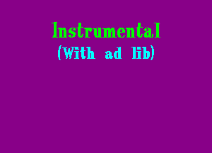 Instrumental
(With ad lib)