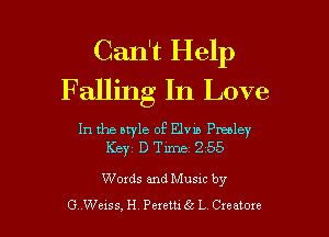 Can't Help
Falling In Love

In the style of Elvm Pn'zoley
Keyz D Tm 2 55

Words and Musac by

G Wexss,H Pexetu6t L Cleatoxc l