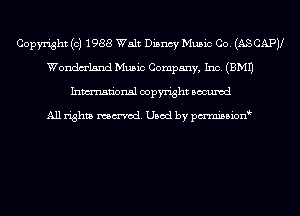 Copyright (c) 1988 Walt Dismay Music Co. (ASCAPV
Wondm'lsnd Music Company, Inc. (EMU
Inmn'onsl copyright Bocuxcd

All rights named. Used by pmnisbion