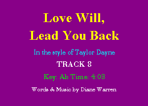 Love W ill,
Lead You Back

In the bryle of Taylor Dayna
TRACK 3

Key Ab Time 4 03

Woxda Av Music by Dunc WW I