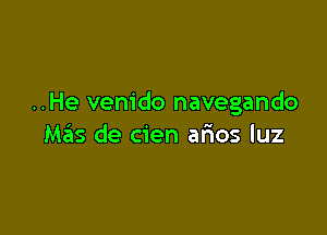 ..He venido navegando

M35 de cien arios luz