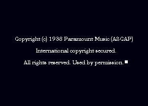 Copyright (c) 1938 Paramount Music (AS CAP)
Inmn'onsl copyright Banned.

All rights named. Used by pmm'ssion. I