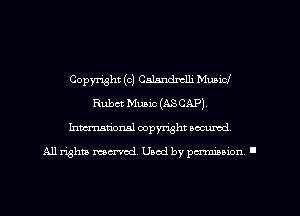 Copyright (c) Calandmlli Mubicf
Rubct Music (ASCAP).
Inmarionsl copyright wcumd

All rights mea-md. Uaod by paminion '