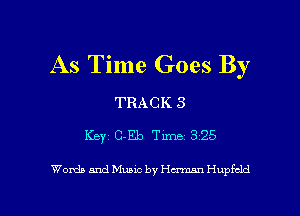 As Time Goes By

TRACK 3

Key 0.313 Tm 325

Words and Music by Human Hupfcld l