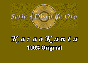 K a r a 0 K a n t a
100?.) Original