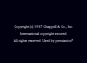 Copyright (c) 1937 Chappcll 67c 00, Inc
Imm-nan'onsl copyright secured

All rights ma-md Used by pmboiod'