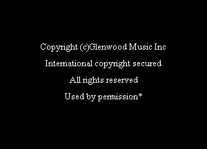 Copyright (c)Glcnwood Music Inc
Intemauonal copyright secuxed
All nghts xesexved

Used by pemussion'