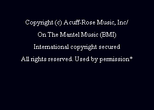 Copyright (c) Acuff-Rose Music, Ind
On The Mantel Music (BMD
Intemational copyn'ght secured
All rights reserved, Used by permissiom