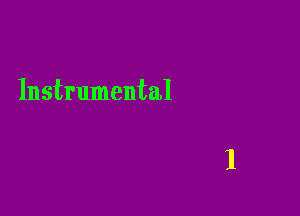 Instrumental