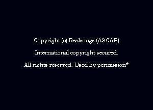 Copyright (c) Rcalaonsa (ASCAP)
hman'oxml copyright secured,

A11 righm marred Used by pminion