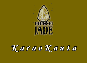 -DISCOS?

JPN JJJL

KaraoKanta