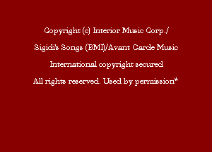 Copyright (c) Invader Music Corp!
Sigidib Songs (BMUIAwmt Cards Music
hman'onal copyright occumd

All righm marred. Used by pcrmiaoion
