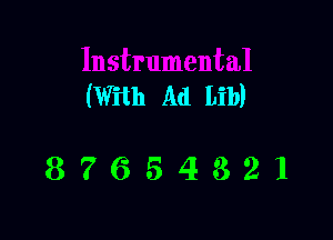 (With Ad Lib)

87654321