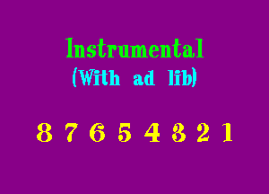 Instrumental
(With ad lib)

87654321