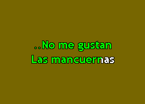 ..No me gustan

Las mancuernas