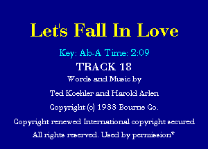 Let's Fall In Love

ICBYI Ab-A TiIDBI 209
TRACK '18
WordsandMusicby

Tod Kochlm' and Harold Arlmu
Copyright (c) 1933 Boumc Co.

Copyright mod Inmn'onsl copyright Bocuxcd
All rights named. Used by pmnisbion