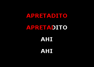 APRETADITO

APRETADITO

AHI
AHI