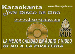 Karaokanta WWW
c.8177! DISCO DE ORO

w w w.d iscnsiadcxom g x

DISCOSI

Inigjl

mm X waso
O! NO A LA PIRA TERIA