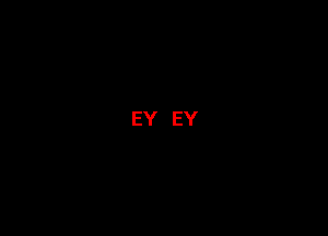 EY EY