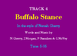 TRACK 4

Buffalo Stance

In the otyle of Nenah Cherry

Words and Mumc by
NChmw, lMorgax't, P Rmmkm ?c C Mchy

Time 505