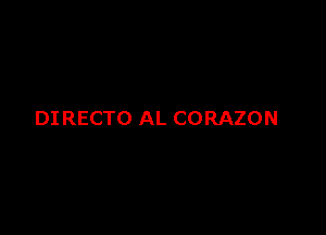 DI RECTO AL CORAZON