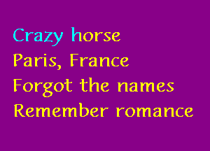 Crazy horse
Paris, France

Forgot the names
Remember romance