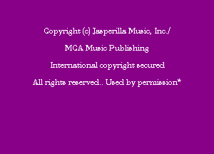 Copyright (c) Iaapu'illa Muaic, Incl
MCA Music Publishing
hman'onal copyright occumd

All rights mcx-rcdu Used by pcrmiaoion