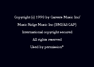 Copyright (c) 1990 by Cm Music Incl
Music Me Music Inc (BMUASCAP)
hmm'onal copyright oacumd
All whiz manual

Used by penninion