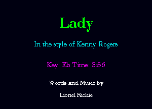 Lady

In the style of Kenny Regen

Words and Music by
Lionel Ruins