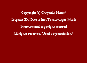 Copyright (c) Chrysalis Musicl
Colgcms EMI Music Inch'om Sturgcs Music
Inmn'onsl copyright Bocuxcd

All rights named. Used by pmnisbion