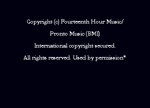 Copyright (c) Fourmth Hour Municl
Pmnm Music (EMU
hmtional copyright occumd,

All righm marred. Used by pcrmiaoion