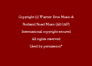 Copyxght ((3) Wm Bma Music Q
Rutland Road Music (ASCAP)
hmm'onal copyright oacumd
All whiz manual

Used by penninion