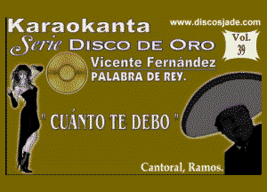 0.wa DISCO DE ORO
(Wm Vicente Fernandez

f 33' ( g3 33W 'PALABRA 05 m. .

tat ,3.
'. 4

1.
II? MB

It I Cantorzl. Ramos.

(HNTO IE DEBO I