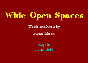 Wide Open Spaces

Susan Gibson

I(BYZ E
Time 3'44