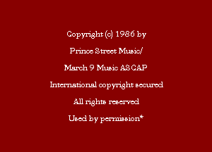 Copyright(c) 1986 by
Pnnoc Sum Mussel
bismh 9 Music ASCAP
hmationsl copyright aommd
All rights mecrvcd

Used by pmown