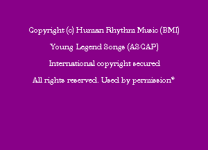 Copyright (c) Human Rhythm Munic (EMU
Young chuid Songs (ASCAP)
hman'onal copyright occumd

All righm marred. Used by pcrmiaoion