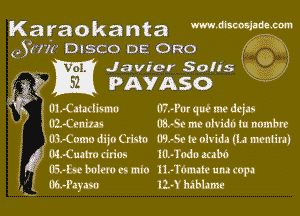 Karaokanta MM?
(.3777? DISCO DE ORO 6Q

.- Javier Son's W
33 PAVASO

Uleatadismo 07,40! qu? me deju
02cm OBnSe me clvidb m nnmlm
03.4mm dija cam usrsc a olvidz (LI man)
Oi-Cuztm dries 10mm mbb

(8-52 130121-095 min 11.4w um cope
OavPaym 114' bib lame