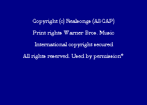 Copyright (c) Rcslaonsa (ASCAP)
Print righta Warner Ema. Music
hman'onal copyright occumd

All righm marred. Used by pcrmiaoion