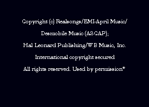 Copyright (c) RealaonsafEMI-April MuniCJ
Dcemobilc Music (AS CAPL
Hal Leonard PublishinngB Mubic, Inc
Inman'onsl copyright secured

All rights ma-md Used by pmboiod'