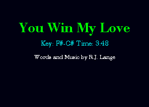 You Win My Love

Key W-C3k Tune 348

Womb and Munc by RJ Langc