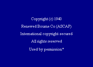 Copyright (c) 1933
Renewed Boume Co (ASCAP)

International copyright secured
All rights reserved

Used by permissxon'