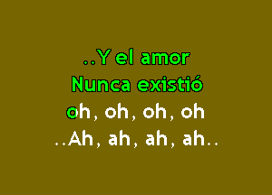 uYelmnm'
Nuncaexmad

oh,oh,oh,oh
uAh,ah,ah,ahu