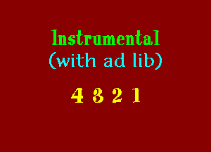 Instrumental
(with ad lib)

4321