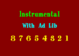 Instrumental
With Ad Lib

87654321
